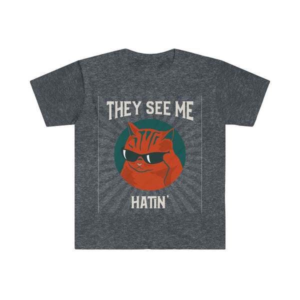 They see me Hatin Softstyle T-Shirt