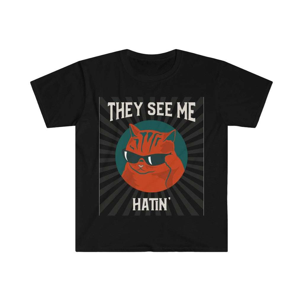 They see me Hatin Softstyle T-Shirt