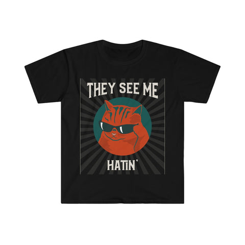 They see me Hatin Softstyle T-Shirt