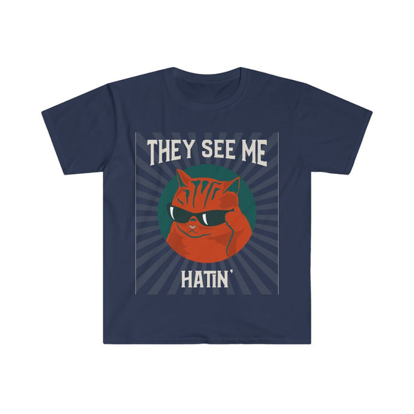 They see me Hatin Softstyle T-Shirt