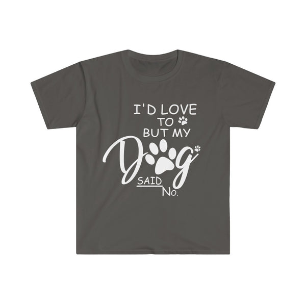 My dog said No  Softstyle T-Shirt