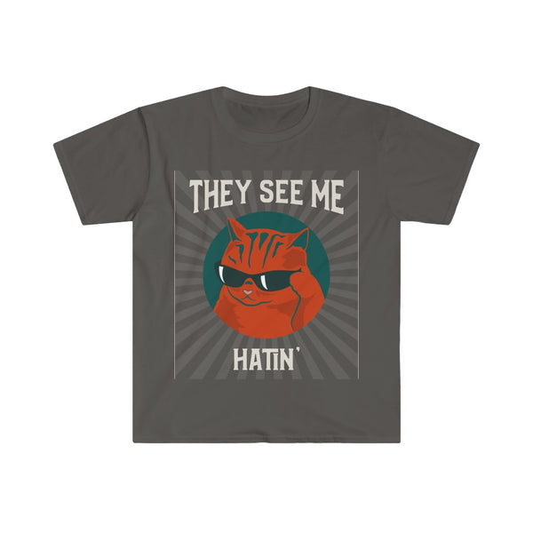 They see me Hatin Softstyle T-Shirt